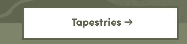 TAPESTRIES