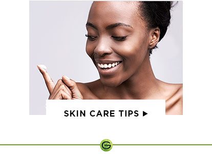 SKIN CARE TIPS >