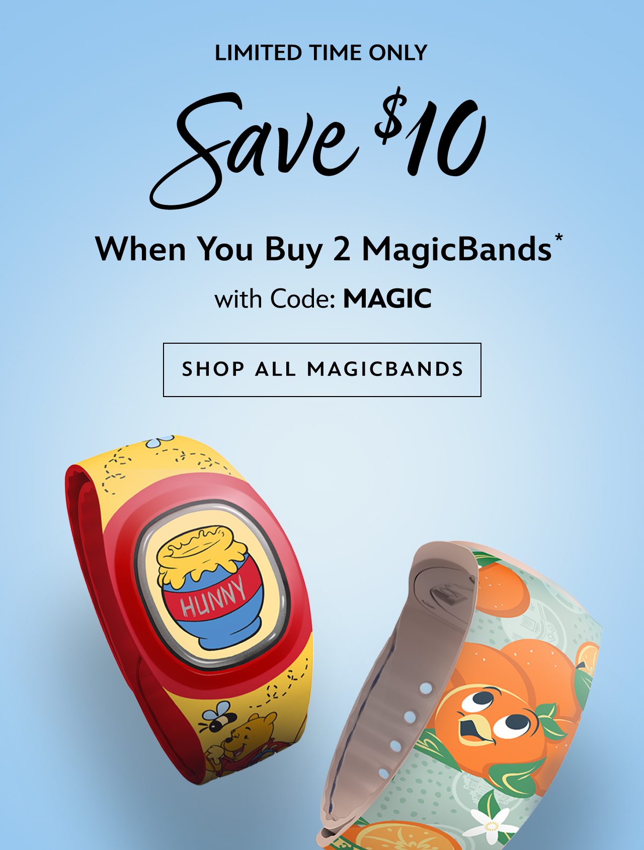 Limited Time Only. Save $10 When You Buy 2 MagicBands.With Code: MAGIC. | Shop All MagicBands