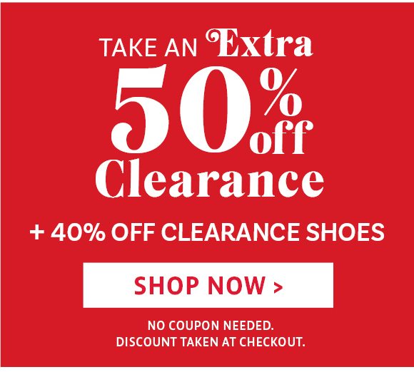 take an extra 50% off clearance + 40% off clearance shoes