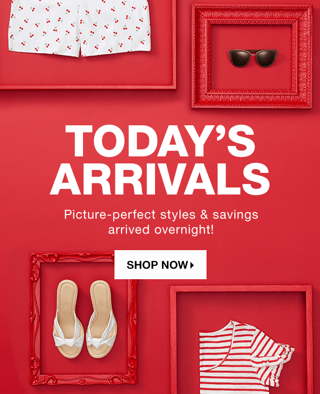 Today’s Arrivals: Picture-perfect styles & savings arrived overnight! - Shop Now