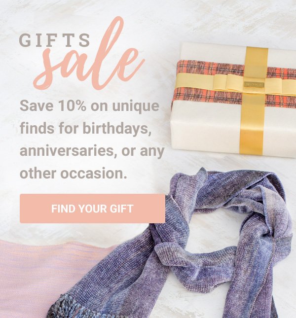 GIFT SALE | Save 10% on unique finds for birthdays, anniversaries, or any other occasion. | FIND YOUR GIFT