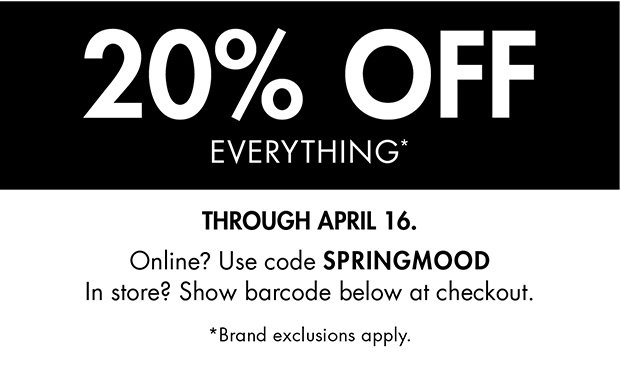 20% OFF EVERYTHING*