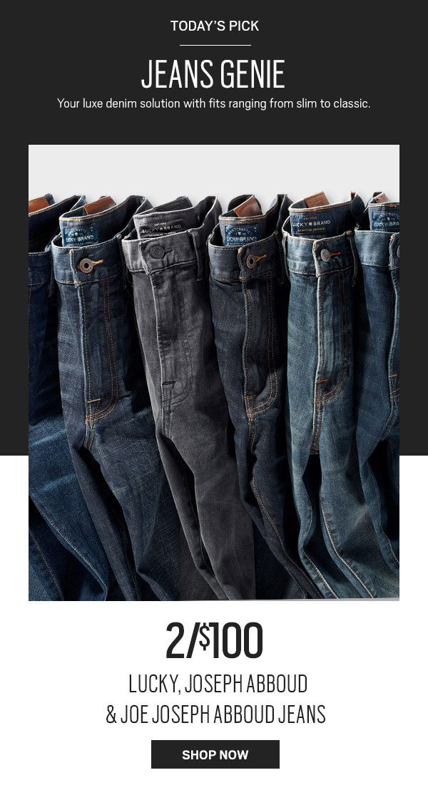 Today's Pick.Feel good blues. Denim is a versatile option that can be dressed up (or down) depending on the occasion. 2 for $100 all denim. Shop now.