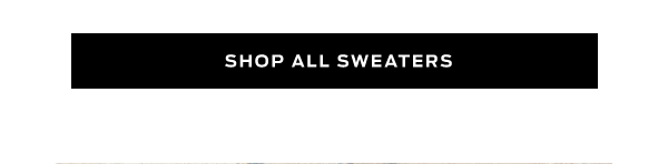 Shop All Sweaters >
