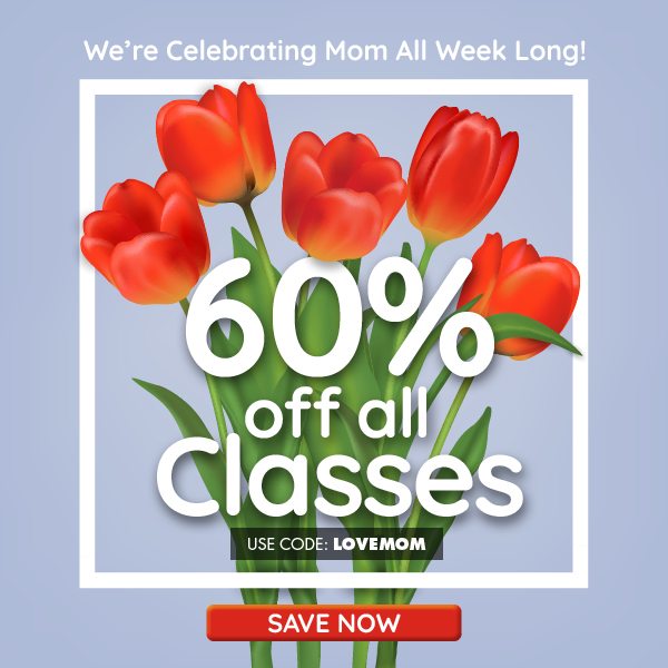 Mother's Week 60% Off All Classes