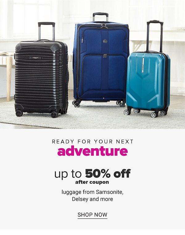 Ready for your next adventure - Up to 50% off after coupon luggage from Samsonite, Delsey and more. Shop Now.