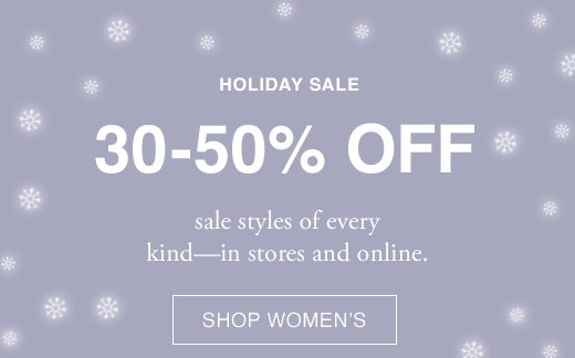 30-50% OFF sale styles of every kind - in stores and online. SHOP WOMEN'S