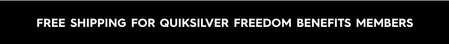 FREE SHIPPING FOR QUIKSILVER FREEDOM BENEFIT MEMBERS