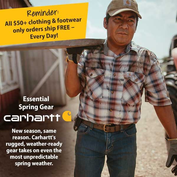 Reminder: All $50+ clothing & footwear only orders ship FREE - Every Day! Essential Spring Gear Carhartt New season, same reason. Carhartt's rugged, weather-ready gear takes on even the most unpredictable spring weather. 