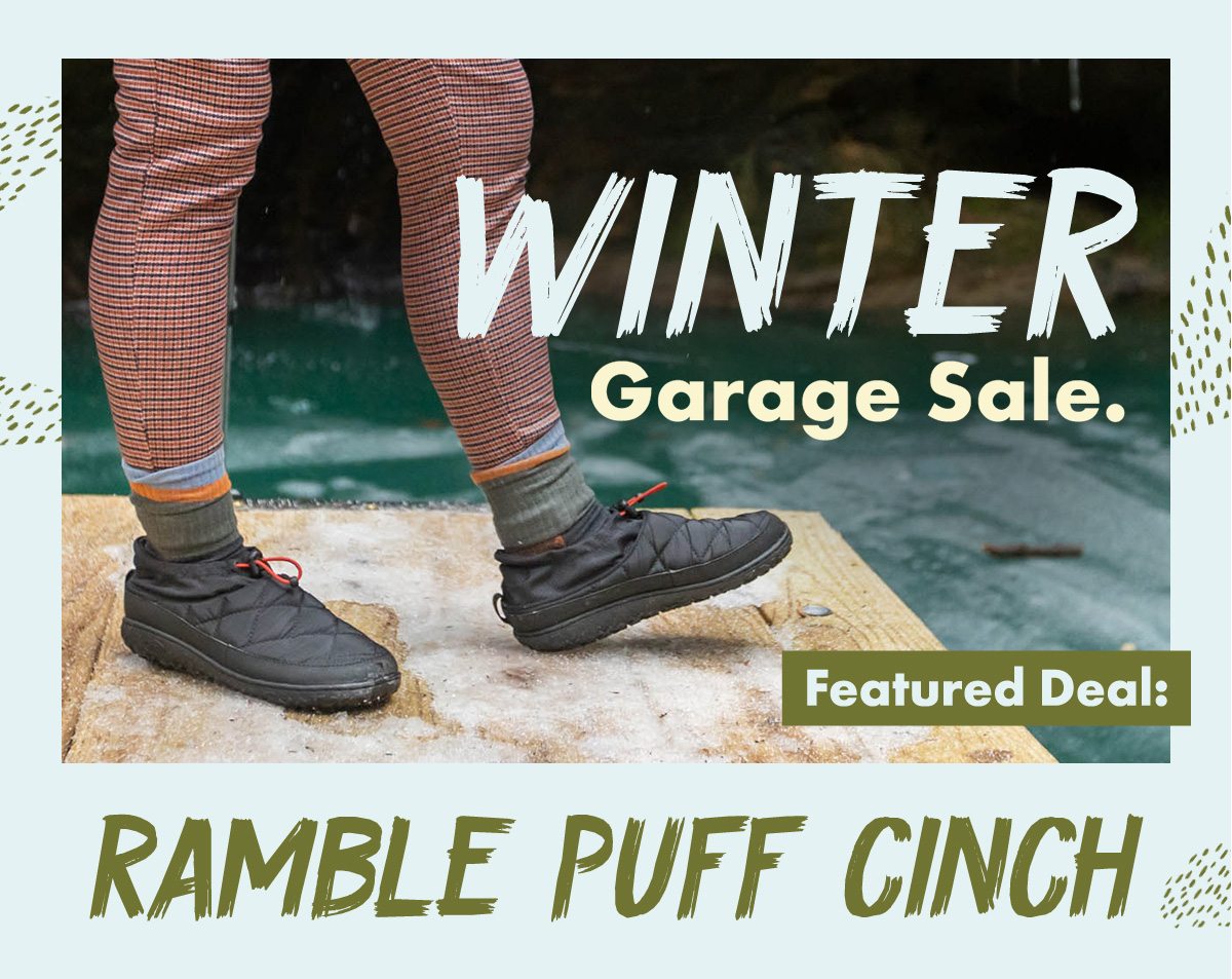 Winter Garage Sale. Featured deal: Ramble Puff Cinch. Shop Now