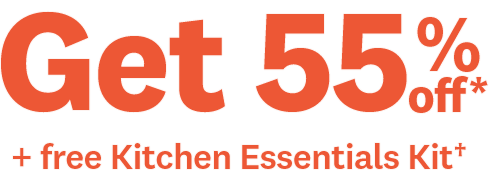 Get 55% off* | + free Kitchen Essentials Kit†