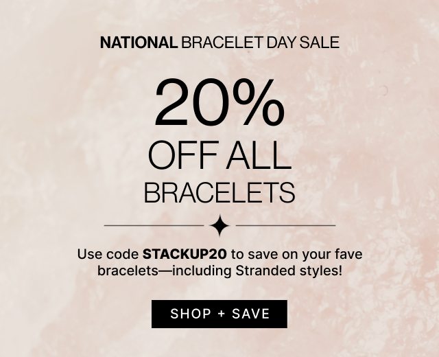 20% Off All Bracelets | Shop Now