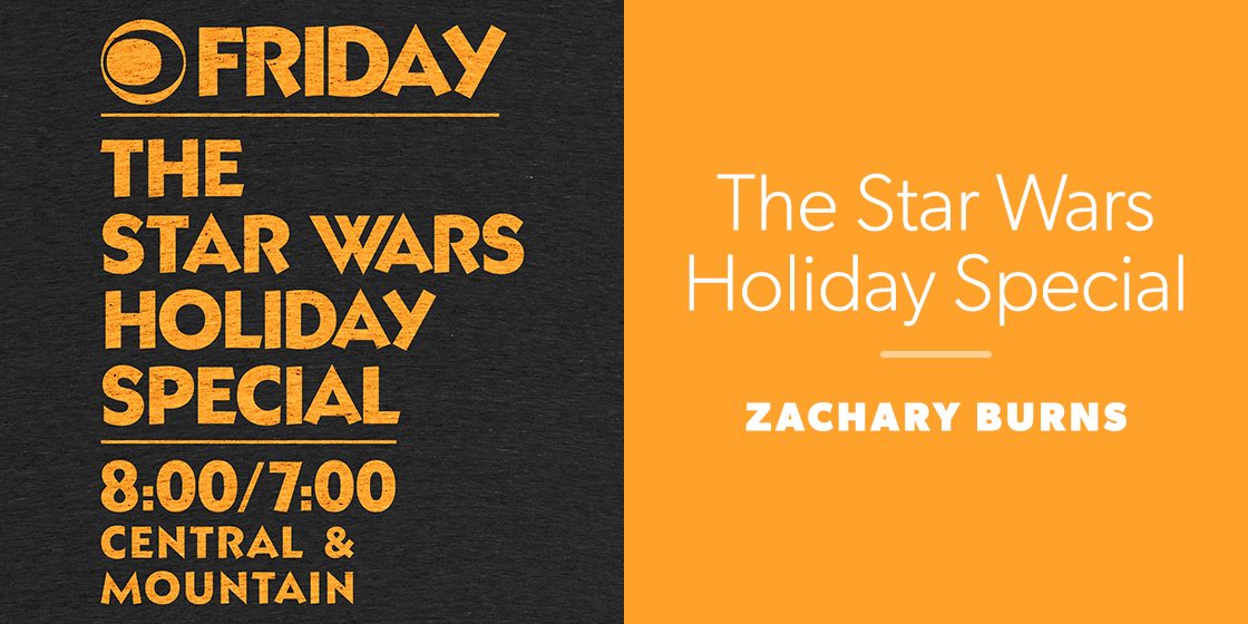The Star Wars Holiday Special by Zachary Burns
