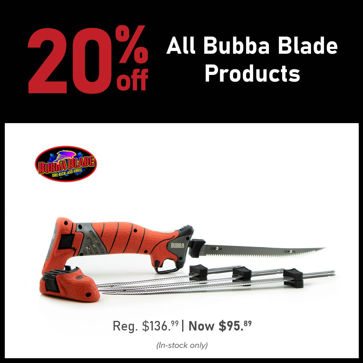 20% Off All Bubba Blade Products (In-stock only)