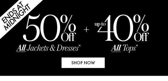 Ends at midnight! 50% off dresses, jackets, up to 40% off tops