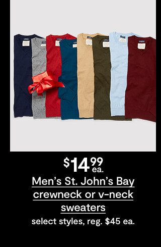$14.99ea. men's st.john's bay crewneck or v-neck sweaters select styles, reg.$45ea.