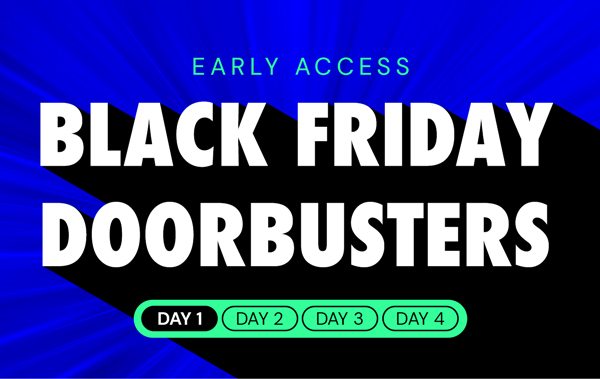 Early Access Black Friday Doorbusters