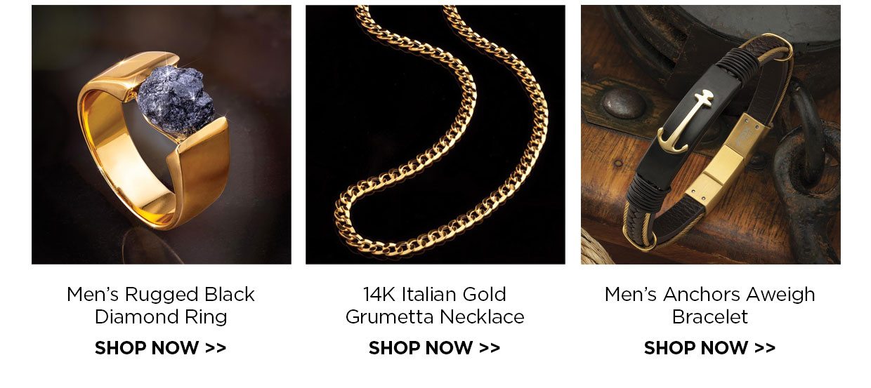 Men's Rugged Black Diamond Ring. 14K Italian Gold Grumetta Necklace. Men's Anchors Aweigh Bracelet. Shop Now link.
