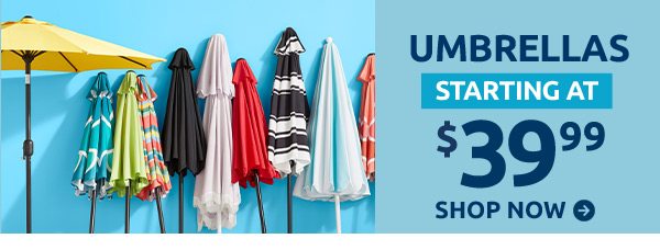 Umbrellas starting at $39.99. Shop now.