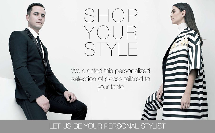 We created this personalized selection of pieces tailored to your taste