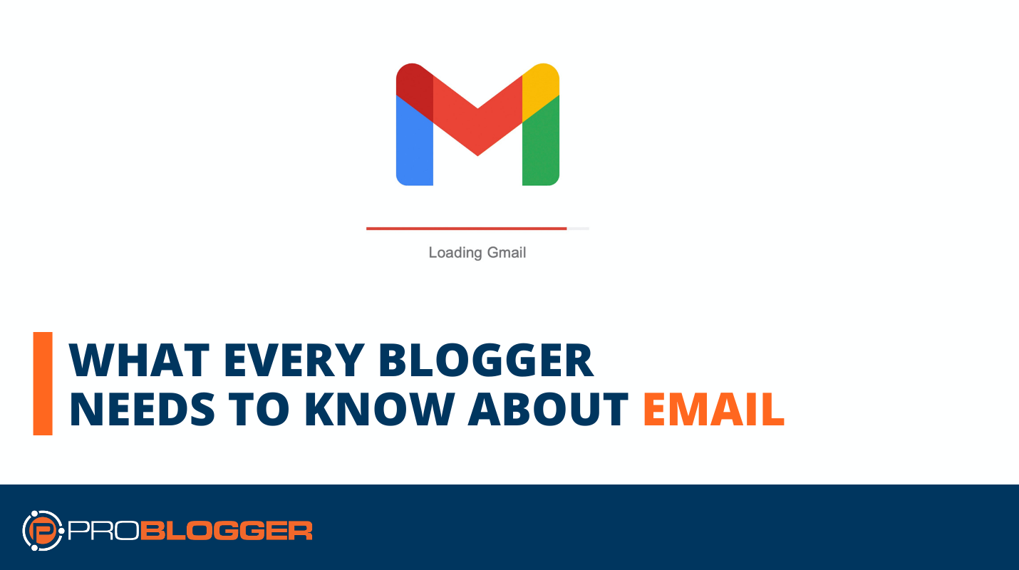 What Every Blogger Needs to Know About Email