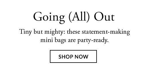 Going (All) Out | SHOP NOW