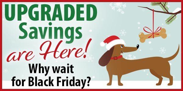 Upgraded Savings Are Here! Why Wait for Black Friday? 10% Off | 20% Off over $79 | $3.99 Shipping over $99*