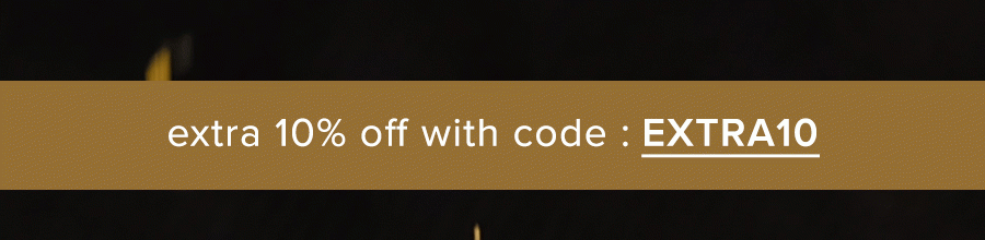  EXTRA 10% off online only with code:EXTRA10