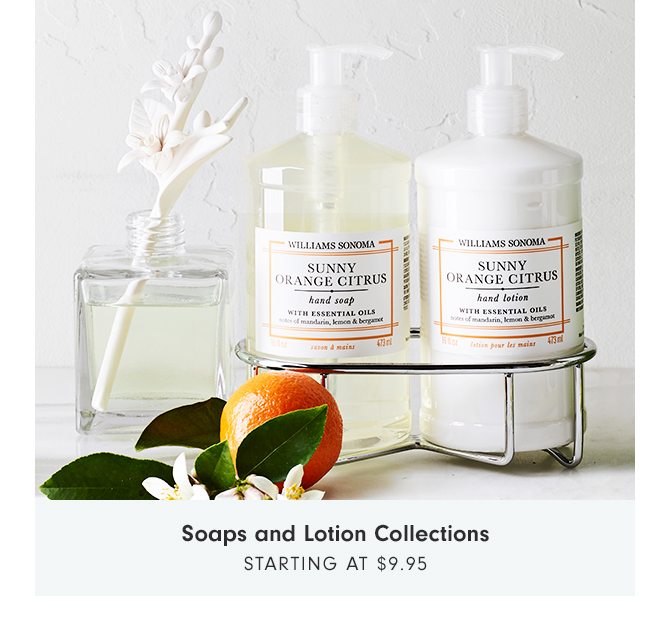 Soaps and Lotions Collections - STARTING AT $9.95