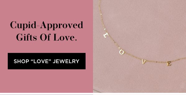 Cupid-approved jewelry gifts of love.
