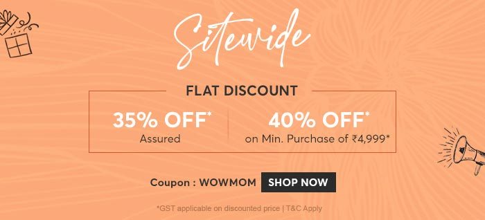 Sitewide Flat Discount Assured 35% OFF* Flat Discount 40% OFF* on Min. Purchase of ₹4,999*