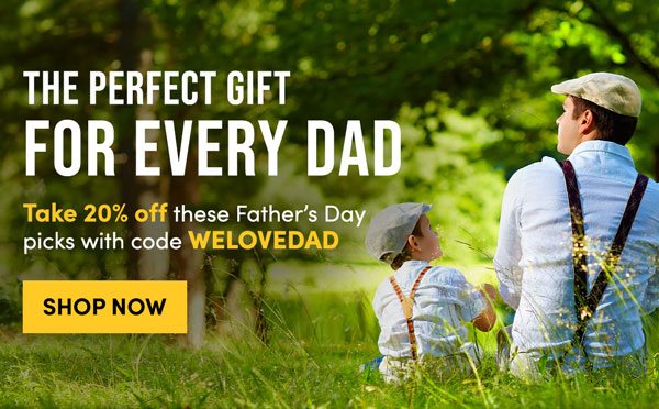 The Perfect Gift for Dad | Shop Now 