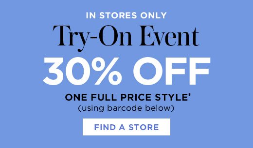 Try On Event In Stores - 30% off one full price item with barcode below