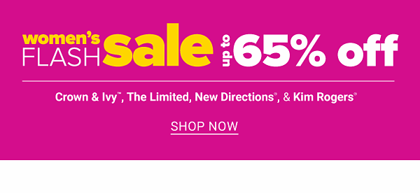 Women's Flash Sale! Up to 65% off Crown & Ivy, The Limited, New Directions & Kim Rogers - Shop Now