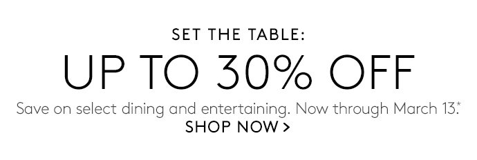 set the table: up to 30% off