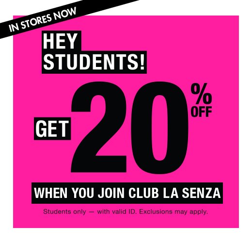 In stores now. Hey students! Get 20% off when you join club La Senza. Students only – with valid ID. Exclusions may apply.