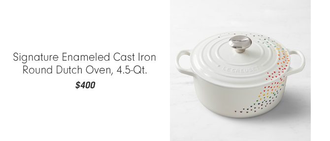 Signature Enameled Cast Iron Round Dutch Oven, 4.5-Qt. - $400