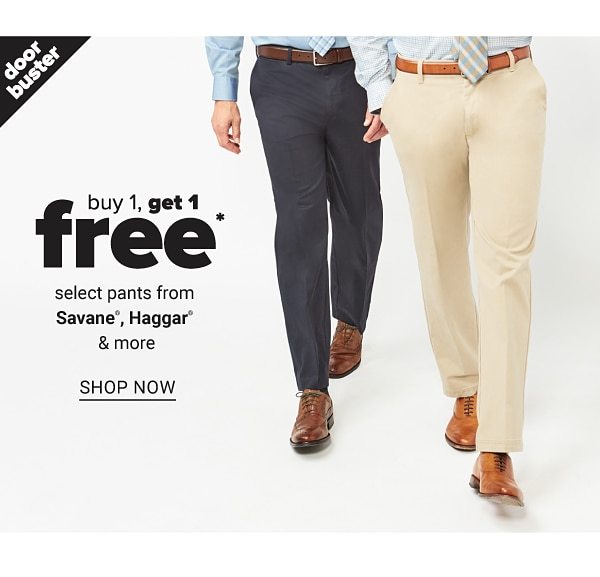 Buy 1, Get 1 Free select Pants from Savane, Haggar & more - Shop Now