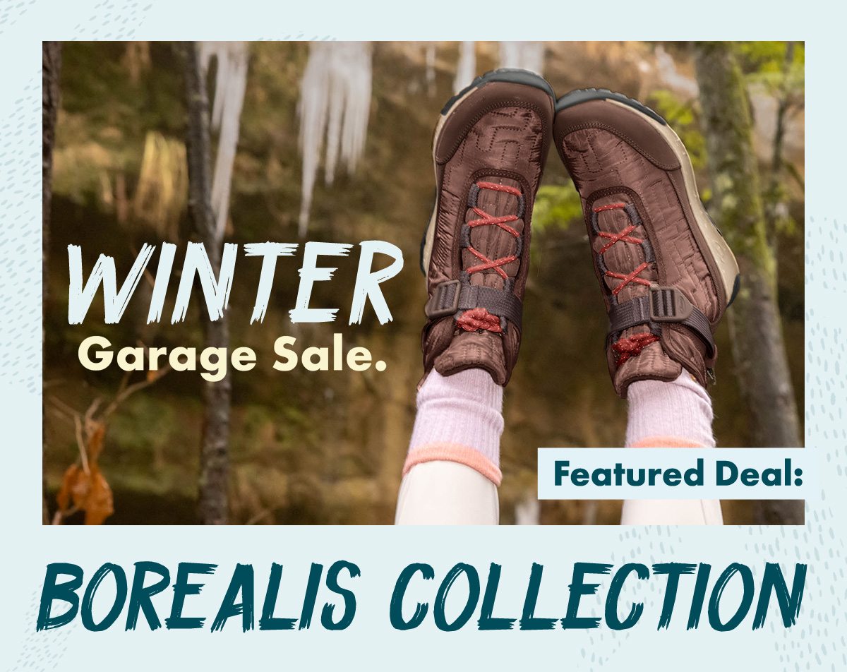 Winter Garage Sale. Featured Deal: Borealis Collection. Shop Now