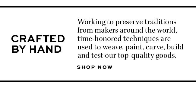 CRAFTED BY HAND
