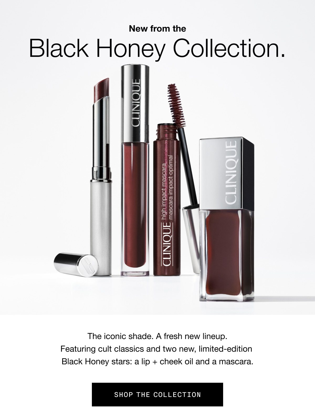 New from the Black Honey Collection. The iconic shade. A fresh new lineup. Featuring cult classics and two new, limited-edition Black Honey stars: a lip + cheek oil and a mascara. Shop The Collection