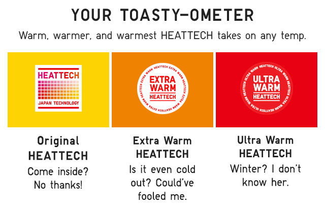 BANNER 1 - WARM, WARMER, AND WARMEST HEATTECH TAKES ON ANY TEMP.