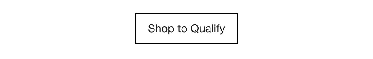 Shop to Qualify