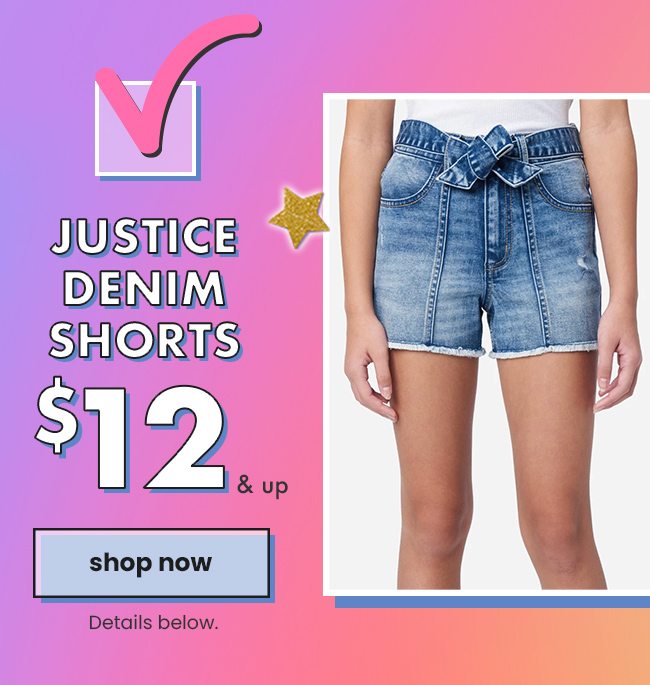 Justice Denim Shorts $12 & Up Shop Now