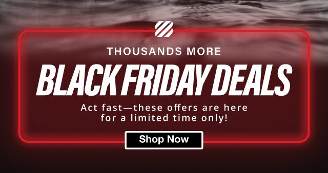 Thousands More Black Friday Deals - Act fast—these offers are here for a limited time only! Shop Now