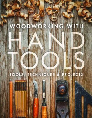 BOOK | Woodworking with Hand Tools: Tools, Techniques & Projects by Editors of Fine Woodworking