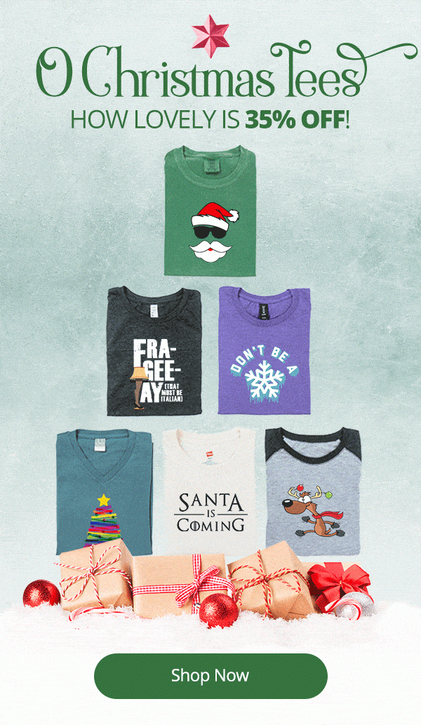 35% Off Christmas T-Shirts Shop Now