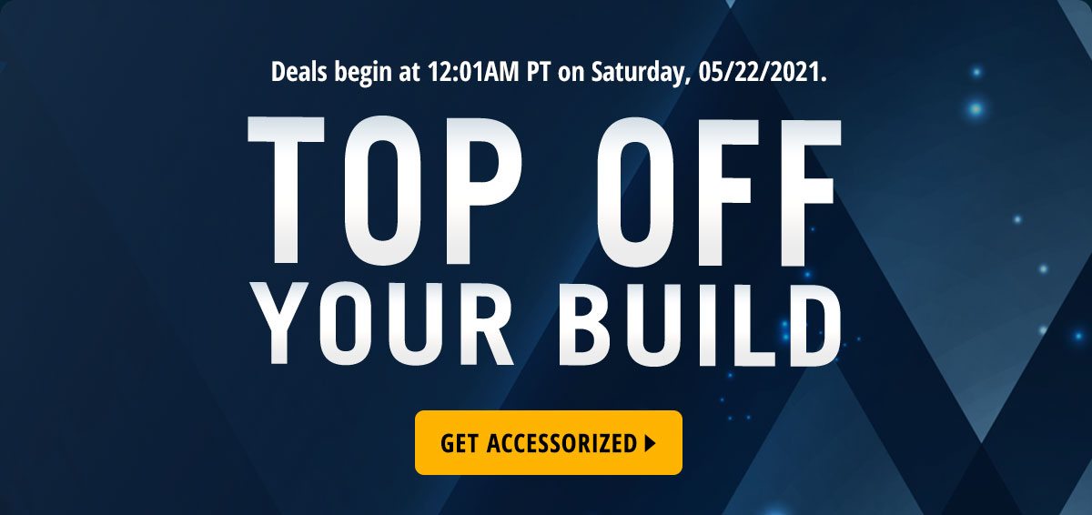 TOP OFF YOUR BUILD