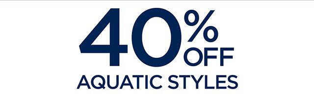 40% Off Aquatic Styles